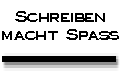 Schreiben 
macht Spa